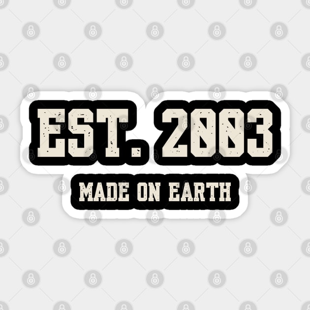 Est. 2003 – Made on Earth by Humans Sticker by Stylecombinator